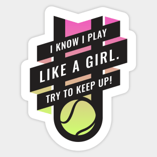 Empowered Women I Play Like A Girl Sports Tennis Design Sticker